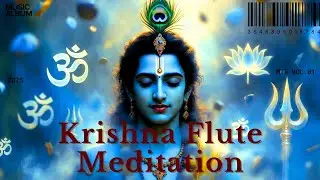 Krishna Flute Meditation – Remove Stress & Negative Thoughts