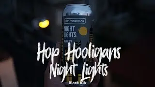 Hop Hooligans - Night Lights, neagra ca noaptea, IPA toata ziua.