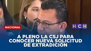 A Pleno la CSJ para conocer nueva solicitud de extradición