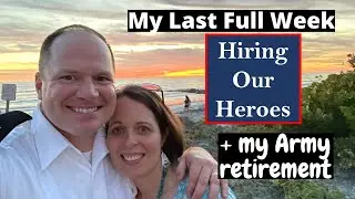 Last Full Week of Hiring Our Heroes | My Army Retirement Ceremony
