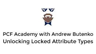 PCF Academy - Unlocking Blocked Attribute Types