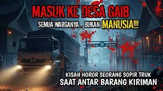 Pengalaman Horor Sopir Truk: Mengantar Barang ke Desa GAIB yang Hilang dari Peta?