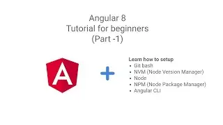Angular 8 tutorial for absolute beginners | Part - 1