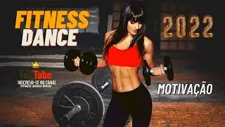 ✅ FITNESS DANCE 2022 🎶 M&Uacute;SICAS PARA MALHAR - DANCE MUSIC 2022