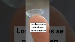 Colocar bien tus lentes de contacto blandos