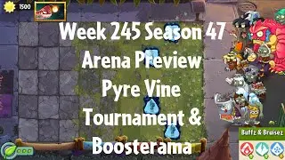 PvZ2 Arena Preview - Week 245 Season 47 - Pyre Vine Tournament & Boosterama - Gameplay