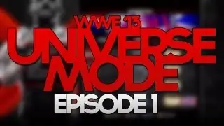 WWE '13 Universe Mode - EPISODE ONE!