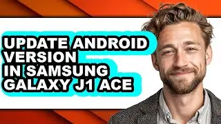 How to Update Android Version in Samsung Galaxy J1 Ace (full Guide)