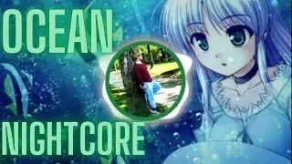 Nightcore - Martin Garrix feat. Khalid - Ocean ( Remix/ Cover By Ben Woodward ) [DENIZ] Lyrics