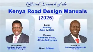 Kenya Road Design Manuals || Official Launch by Hon. Davis Chirchir || CS Roads and Transport