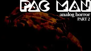 my take on that one pac man analog horror part 2?