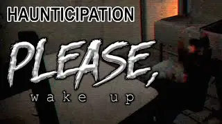Please, Wake Up - Haunticipation (Indie Games for Halloween) - Day 4