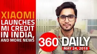 Mi Credit in India, Apple Giving Credit for Paid Battery Replacements, and More (May 24, 2018)