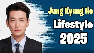 Jung Kyung Ho Lifestyle 2025 | K-Drama Star's Daily Life & Luxury!