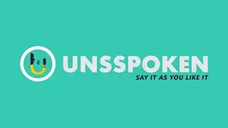 UnsSpoken | Say it as you like it