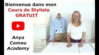 Cours GRATUIT de styliste de mode, Anya Camau Academy, Introduction