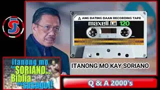 #22 ITANONG MO KAY SORIANO COMPILATIONS (AUDIO) | Q & A YEAR 2000's