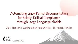 Automating Linux Kernel Documentation for Safety-Criti... Grant S, Justin S, Morgan R, Toby H, Tom I
