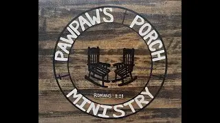Paw Paw's Porch Ministry 1st Video