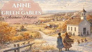 Anne of Green Gables - the quiet beauty of Anne’s island