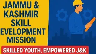JK Skill Development Mission | Jammu Kashmir Government Scheme for Youth Employment & Training 2025