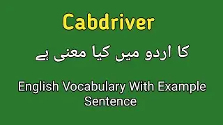 Cabdriver meaning in English to Urdu | cabdriver ka Urdu mein Kia matlab hota ha