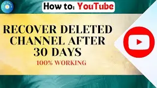 How to recover Permanently Deleted YouTube Channel &mdash; Step-by-Step 2025