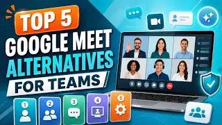 Top 5 Google Meet Alternatives for Teams in 2026