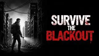 SURVIVE THE BLACKOUT: The First 7 Days Decide Everything