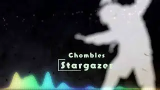 Chombles - Stargazer (Lo-fi)