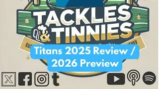 Tackles and Tinnies - E26 - Gold Coast Titans 2025 Review & 2026 Preview ft. Sam