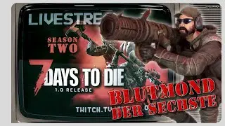 CutItOut-Livestream: 7 Days to Die 1.0 (Season02) #39 : Raketen-Tieage (Blutmond) - Multiplayer