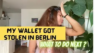 Wallet stolen in Berlin? How? What need to do if something stolen or lost in Berlin?