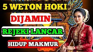 5 Weton Hoki! Dijamin Rezeki Lancar & Hidup Makmur!
