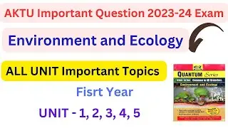 Environment and Ecology || Important Questions for Exams || AKTU || PASS 100% || 1st Year ||