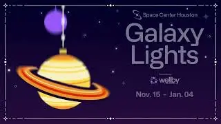 A Cosmic Holiday Experience at Space Center Houston's Galaxy Lights, presented by Wellby Financial