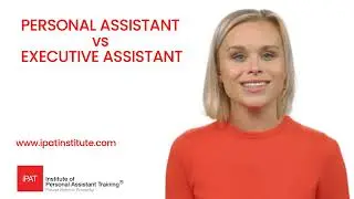 THE PERSONAL ASSISTANT ROLE vs EXECUTIVE ASSISTANT ROLE