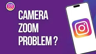 How to Fix Instagram Camera Zoom Problem on iPhone
