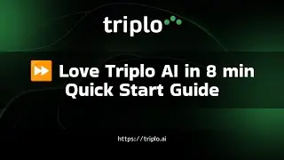 ⏩ Love Triplo AI in 8 min - Quick Start Guide