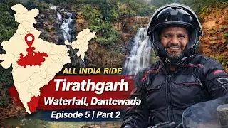 All India Ride EP-5(Part 2) |Extreme Moto Adventure in Chhattisgarh | Tirathgarh Waterfall Dantewada