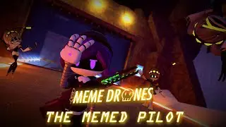 {MURDER DRONES} MEME DRONES: THE MEMED PILOT