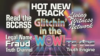 GLITCHIN' IN THE WOW!!! ~ Legal Name Fraud - You Are Not A Legal Name