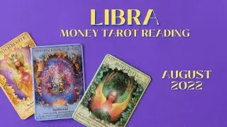 LIBRA - Abundance, Prosperity, Wealth Tarot Reading | August 2022