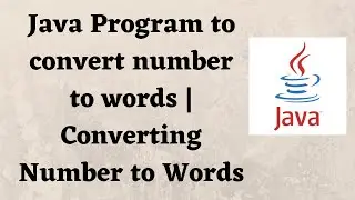 Java Program to convert number to words | Converting Number to Words
