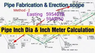 Pipe Inch Dia/ Inch Meter Calculation /Fabrication Scope/Erection Scope/ piping Isometric Drawing