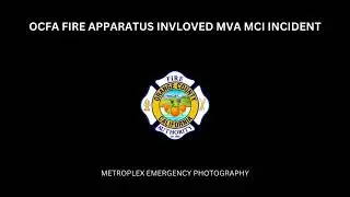 OCFA Radio Traffic: Fire Apparatus Rollover MCI Incident
