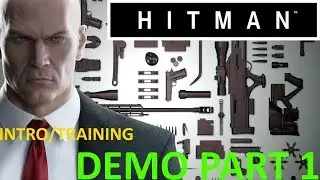 Hitman Demo - Part 1 - Intro and Training
