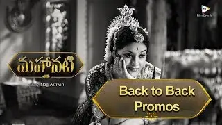 Mahanati Back to Back Promos || #Mahanati || Keerthy Suresh, Samantha, DulquerSalmaan || FilmiEvents