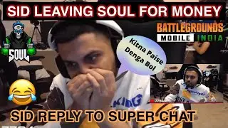 Sid Leaving Soul For Money😂 | Sid Reply To Super Chat