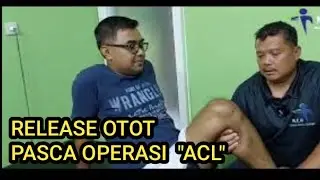 PASCA OPERASI ACL PERLU DI RELEASE OTOTNYA